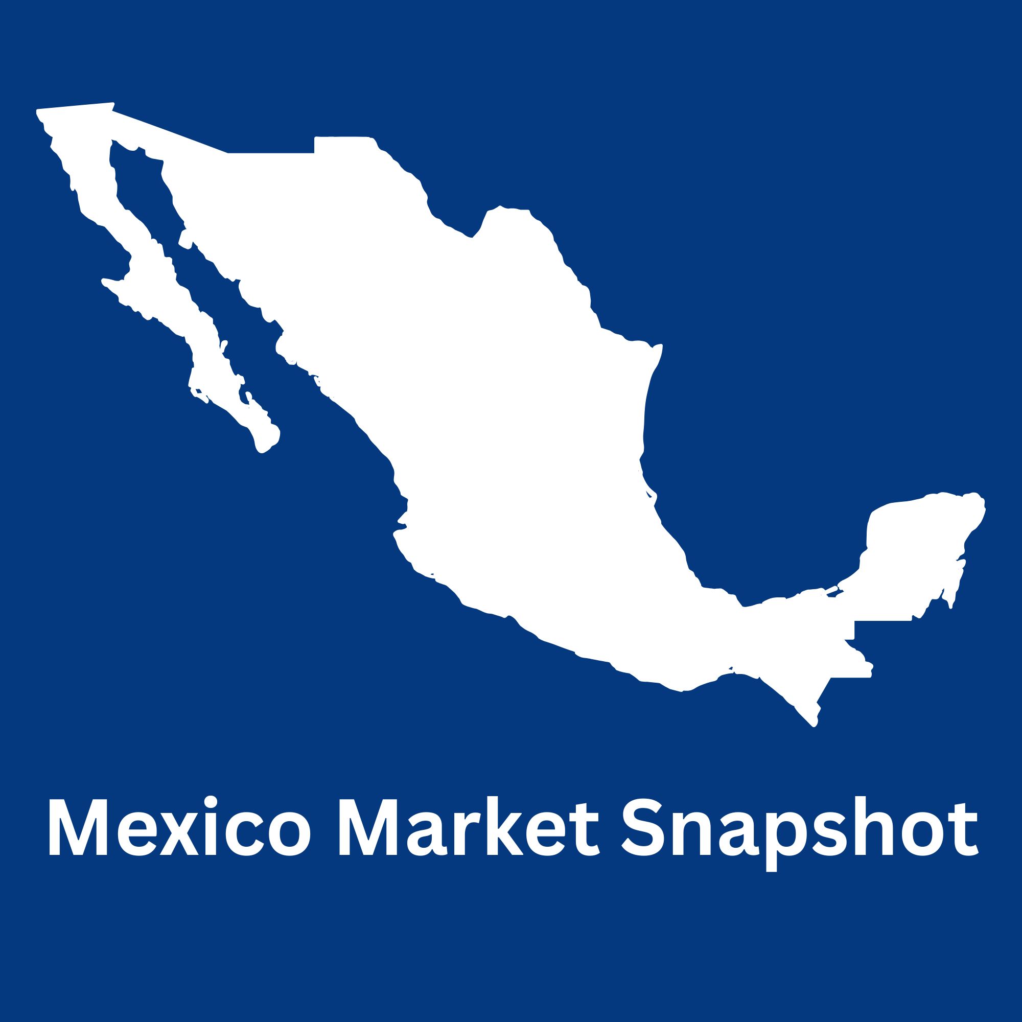 Mexico Market Snapshot